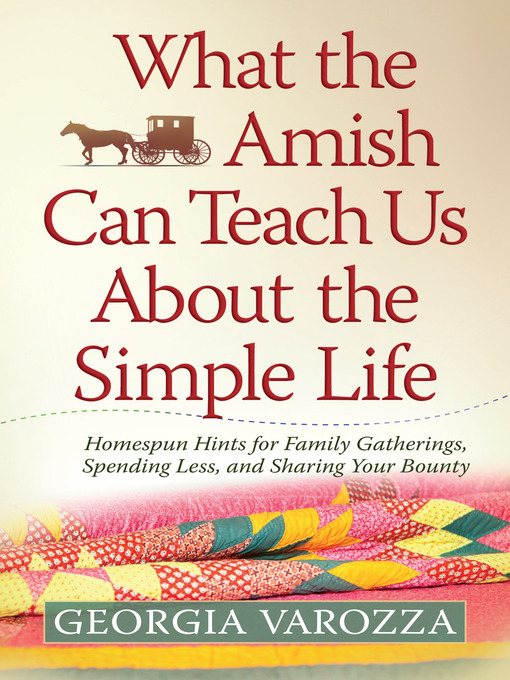 Title details for What the Amish Can Teach Us About the Simple Life by Georgia Varozza - Wait list